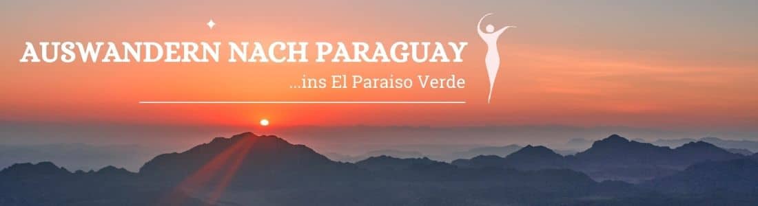 Paraguay auswandern - aus-paraguay - ihr Auswanderungs service