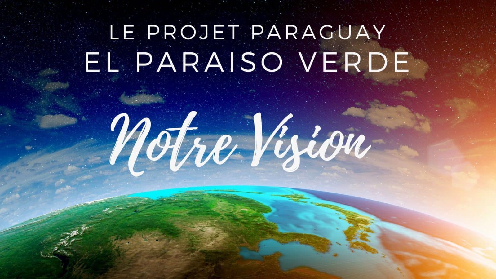 Notre Vision - El Paraiso Verde Paraguay